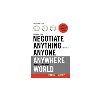 Cizojazyčná kniha How to Negotiate Anything with Anyone Anywhere Around the World - ACUFF, Frank L.