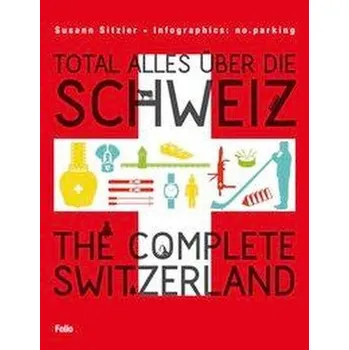 Literární cestopis Total alles über die Schweiz / The Complete Switzerland - Sitzler, Susann