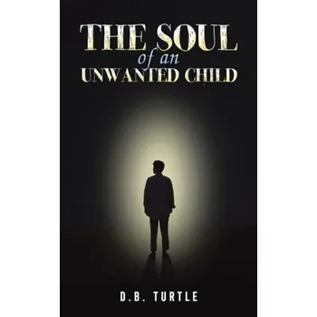 Cizojazyčná kniha Soul of an Unwanted Child - Turtle, D.B.