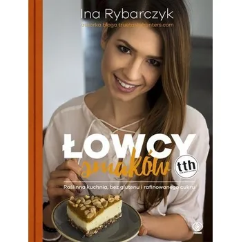 Łowcy smaków - Ina Rybarczyk