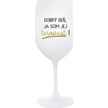 Sklenice DOBRÝ DEŇ, JA SOM JEJ TERAPEUT! - biely pohár na víno 350 ml