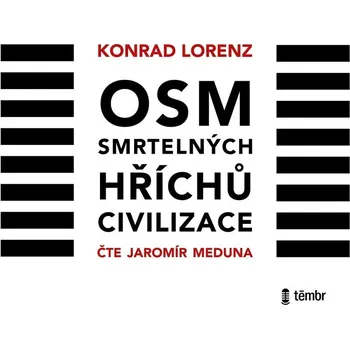 Osm smrtelných hříchů civilizace - Konrad Lorenz (čte Jaromír Meduna) CDmp3