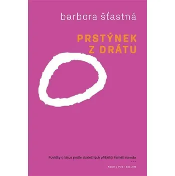 Prstýnek z drátu: Povídky o lásce podle…