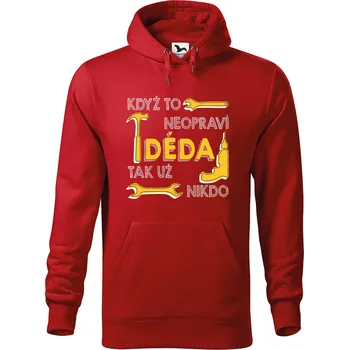 Pánská mikina DOBRÝ TRIKO Pánská mikina s potiskem Když to neopraví DĚDA Velikost pánské mikiny: 4XL, Barva: Červená