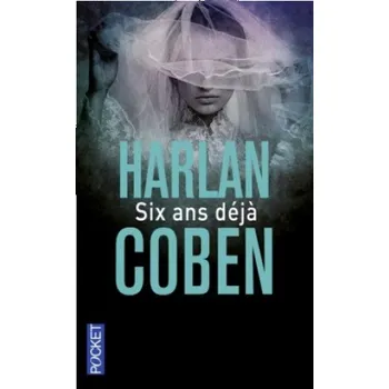 Six ans déj? – Harlan Coben (FR)