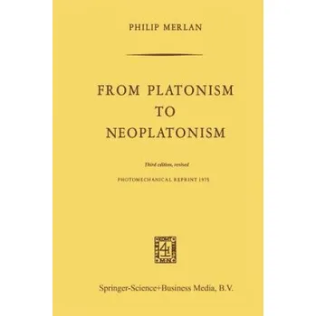 Cizojazyčná kniha From Platonism to Neoplatonism: Third Edition Revised – Fr. Merlan (EN)