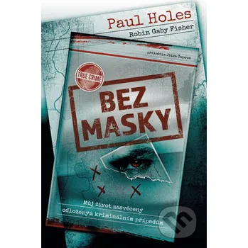 Kniha Bez masky - Paul Holes Vendeta