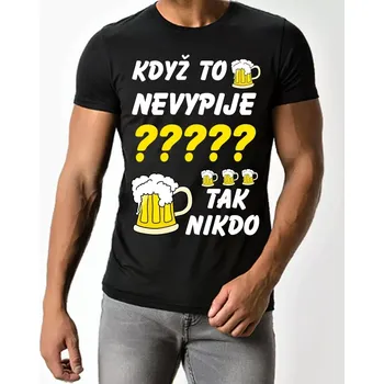 Pánské tričko Pánské tričko Když to nevypije JMÉNO tak nikdo černé 3XL (Pánské trička s pivem )