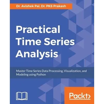 Technika Practical Time Series Analysis - Pal, Avishek