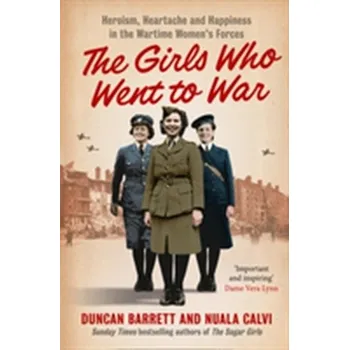 Populárně naučná literatura pro dospělé The Girls Who Went to War - Barrett, Duncan