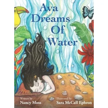 Ava Dreams of Water - Coleman, Stephen; Thumin, Nancy; Birchall, Chris; Firmstone, Julie; Moss, Giles; Parry, Katy; Stamper, Judith; Blumler,