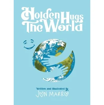 Holden Hugs The World - Marro, Jon