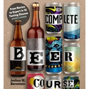The Complete Beer Course - Bernstein, Joshua M. [EN] (2023, Firma, Union Square & Co.)
