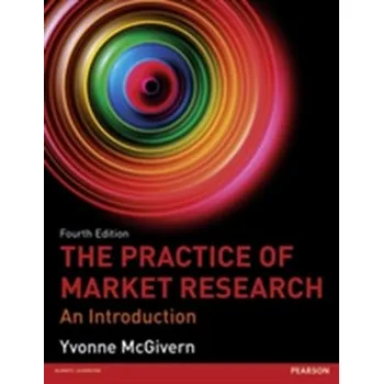 The Practice of Market Research - McGivern, Yvonne