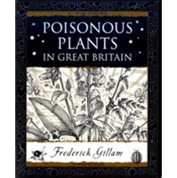 Příroda Poisonous Plants in Great Britain - Gillam, Fred