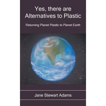 Yes, There are Alternatives to Plastic - Stewart Adams, Jane