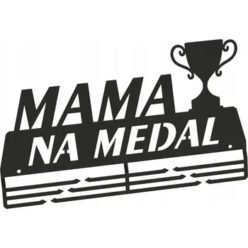 Věšák DRŽÁK NA MEDAILE MÁMA NA MEDAILI OD PIĘKNE CIĘCIE