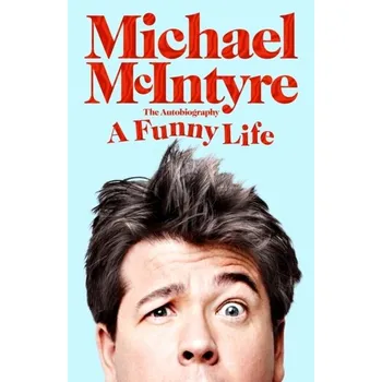 Umění A Funny Life - McIntyre, Michael [EN] (2021, Firma, Pan Macmillan)