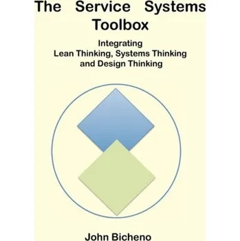 The Service Systems Toolbox - Bicheno, John