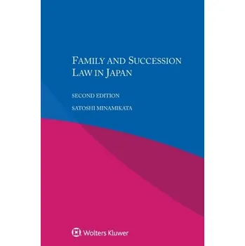 Family and Succession Law in Japan - Minamikata, Satoshi