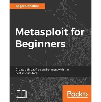 Cizojazyčná kniha Metasploit for Beginners - Rahalkar, Sagar