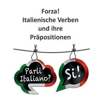 Cizojazyčná kniha Forza! Italienische Verben und ihre Prapositionen - Lechner, Verena