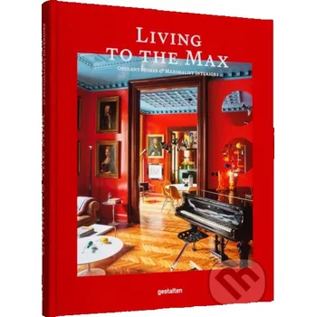 Living to the Max - Gestalten Verlag Gestalten Verlag