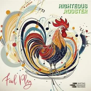 Zahraniční hudba CD Righteous Rooster: Fowl Play 2024