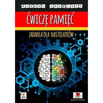 Bystrá hlava Ćwiczę pamięć. Zadania dla nastolatków - Agnieszka Wileńska
