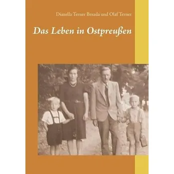 Cizojazyčná kniha Leben in OstpreuĂźen - Terner Besada, Dianella a Terner, Olaf