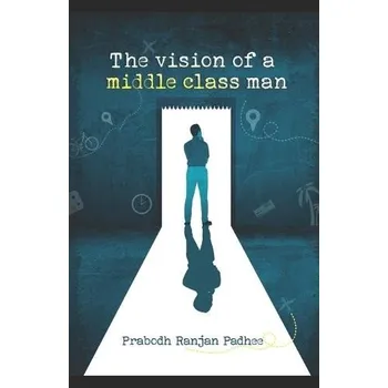 Cizojazyčná kniha Vision of A Middle Class Man - Padhee, Prabodh Ranjan