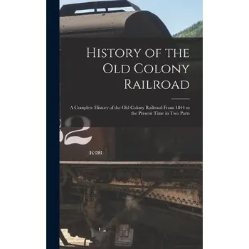 History of the Old Colony Railroad - Anonymous