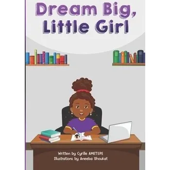 Cizojazyčná kniha Dream Big Little Girl - Ametepe, Cyrille
