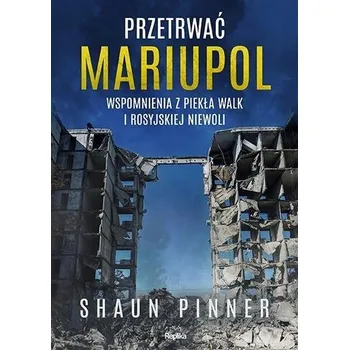 Literární biografie Przetrwać Mariupol. Wspomnienia z piekła walk... - Pinner, Shaun