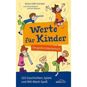 Werte für Kinder - Löffel-Schröder, Bärbel