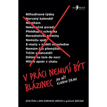 Kniha V práci nemusí být blázinec - Jason Fried, David Heinemeier Hansson