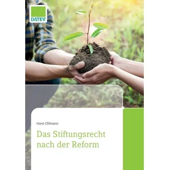Das Stiftungsrecht nach der Reform - Ohlmann, Horst