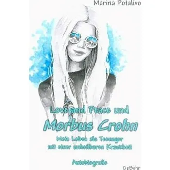 Literární biografie Love and Peace und Morbus Crohn - Potalivo, Marina