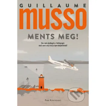 Beletrie pro dospělé Ments meg! - Guillaume Musso Park Könyvkiadó
