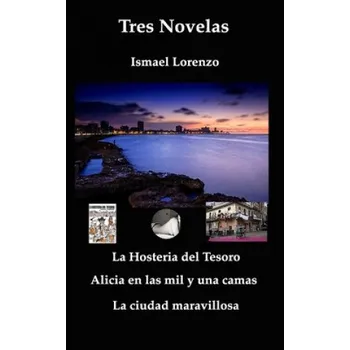 Beletrie pro dospělé Tres Novelas – Ismael Lorenzo (ES)