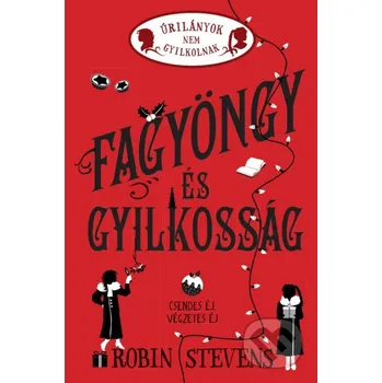 Beletrie pro dospělé Fagyöngy és gyilkosság - Robin Stevens Manó könyvek
