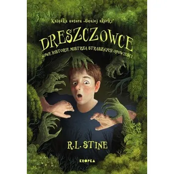 Dreszczowce. Nowe historie mistrza strasznych opowieści - Stine R.L.