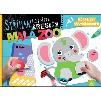 omalovánky Stříhám lepím kreslím Malá ZOO - Agnieszka Bator