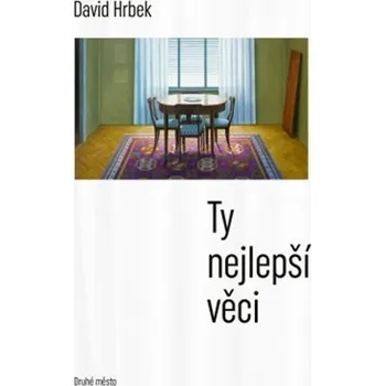 Ty nejlepší věci - David Hrbek