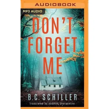 Don't Forget Me - Schiller, B. C. [EN] (2019, Digitální, Brilliance Audio)