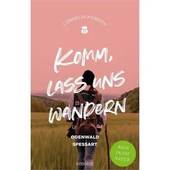 Cestování Komm, lass uns wandern. Odenwald und Spessart