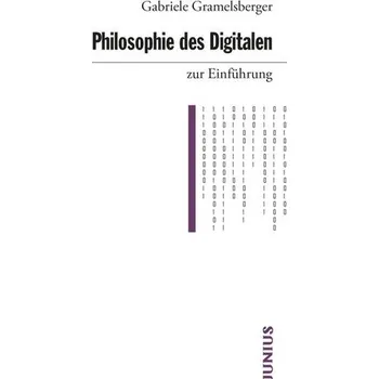 Philosophie des Digitalen zur Einführung - Gramelsberger, Gabriele