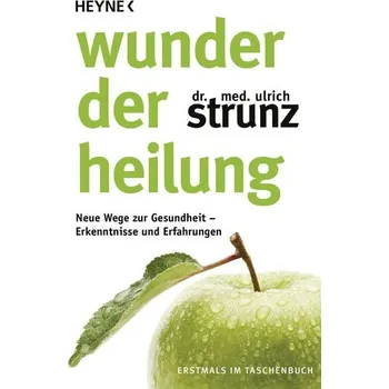 Wunder der Heilung - Ulrich Strunz [DE] (2020, Brožovaná, Heyne Taschenbuch)