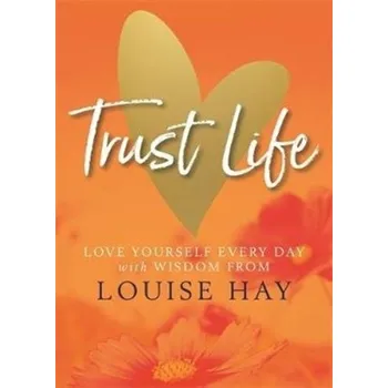 Trust Life - Hay Louise