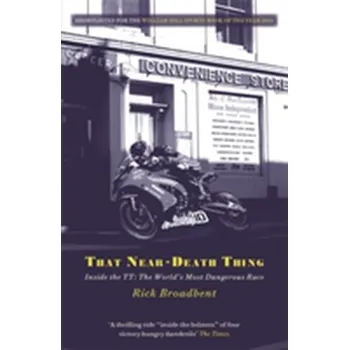 That Near Death Thing - Rick Broadbent